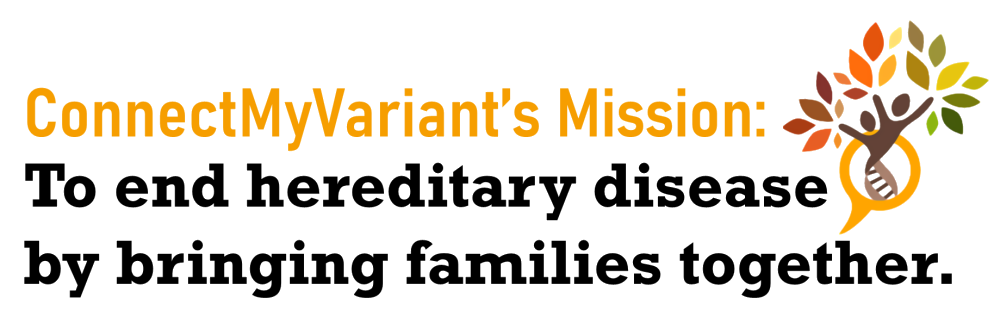 ConnetMyVariant's mission: End hereditary disease by bringing families together.
